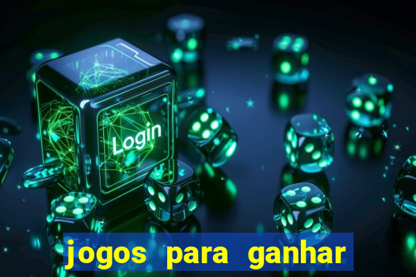 jogos para ganhar dinheiro de verdade sem depositar